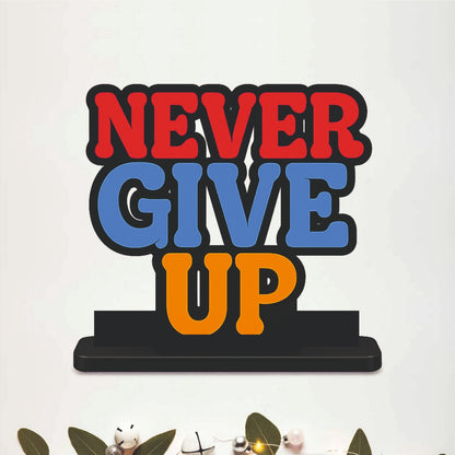 Never Give Up Inspirational Table Top Decor