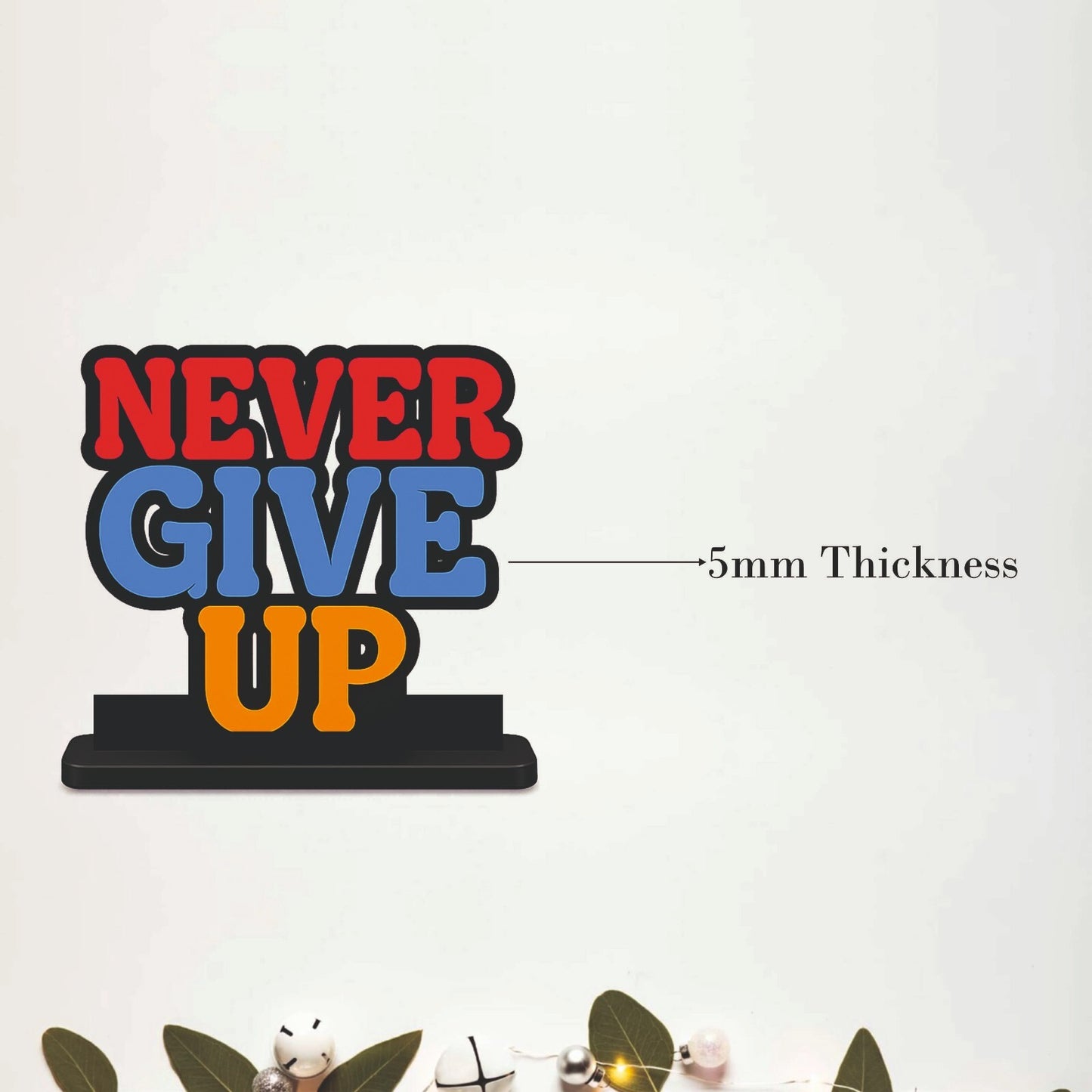 Never Give Up Inspirational Table Top Decor