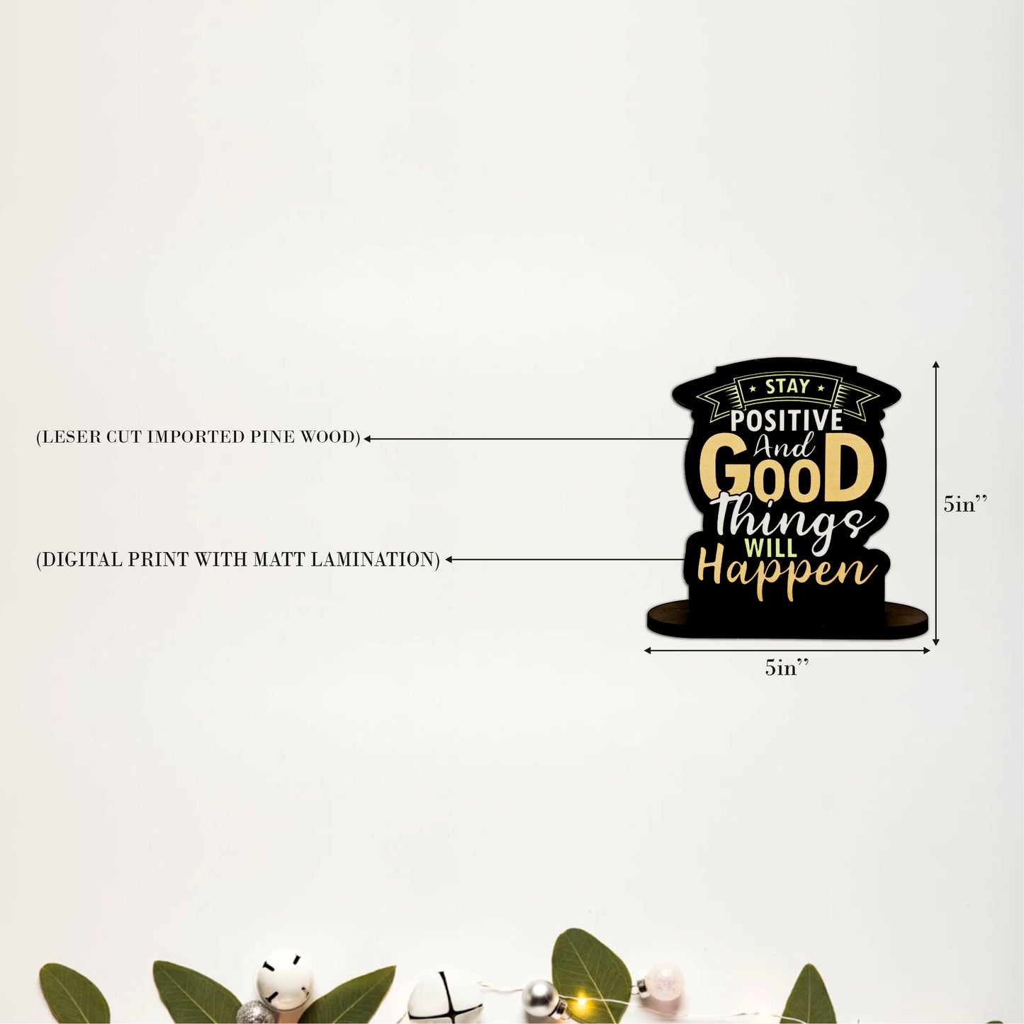 Stay Positive And Good Things Will Happen Inspirational Table Top Decor