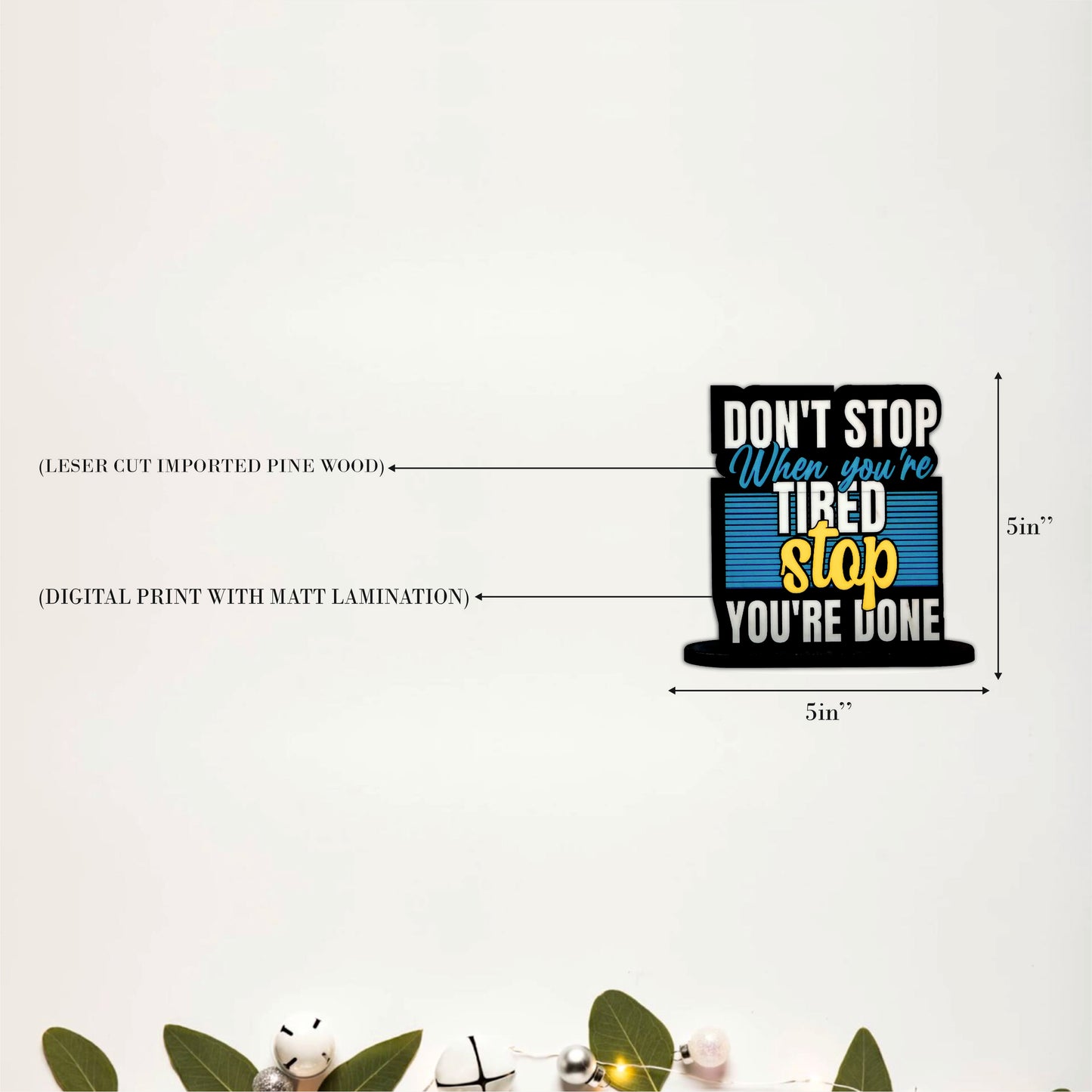 Don't Stop When You're Tired Stop When You're Done Inspirational Table Top Decor
