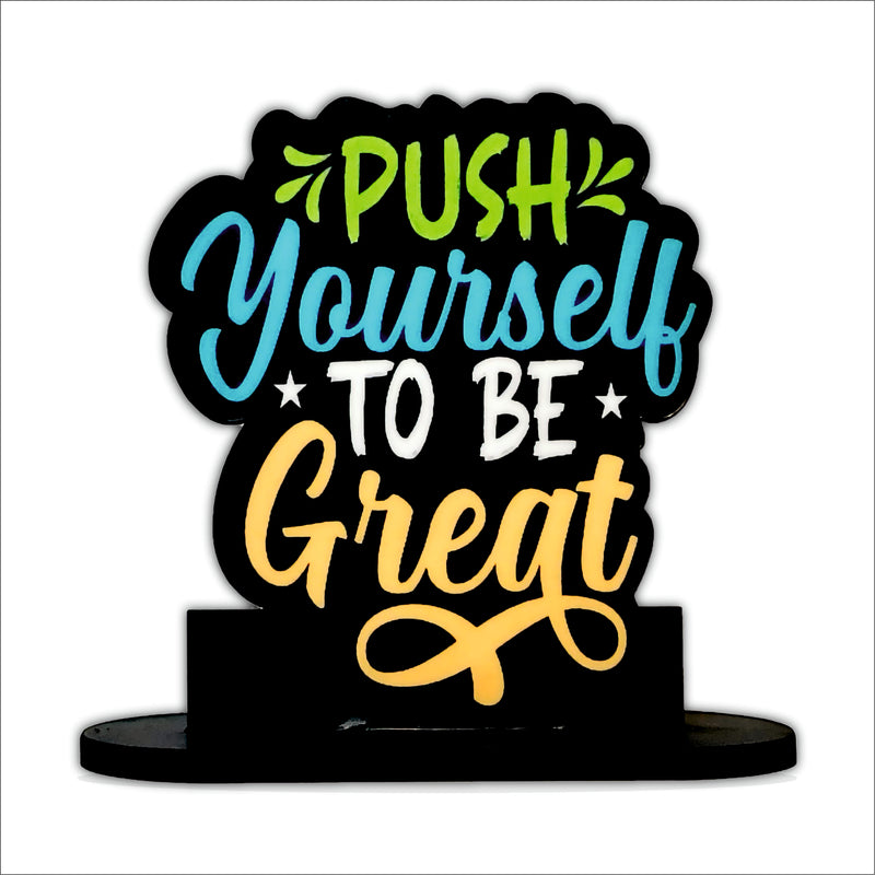 Push Yourself To Be Great Inspirational Table Top Decor