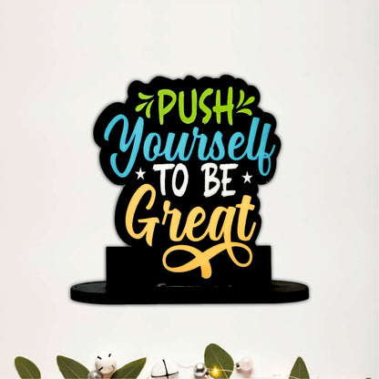 Push Yourself To Be Great Inspirational Table Top Decor