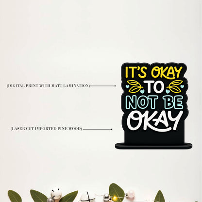 It's Okay To Not Be Okay Inspirational Table Top Decor