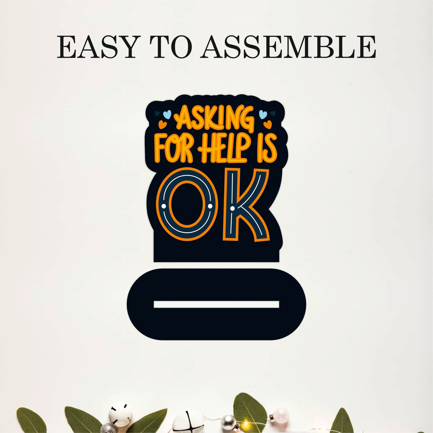 Asking For Help Is OK Inspirational Table Top Decor