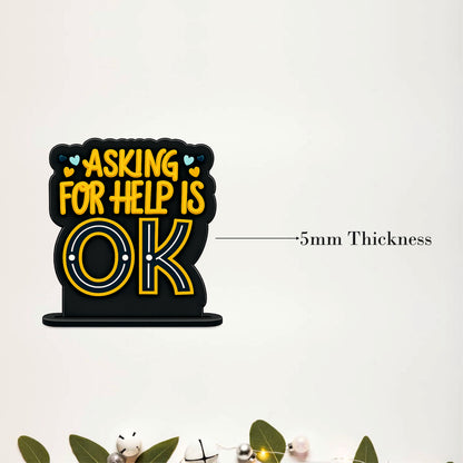 Asking For Help Is OK Inspirational Table Top Decor