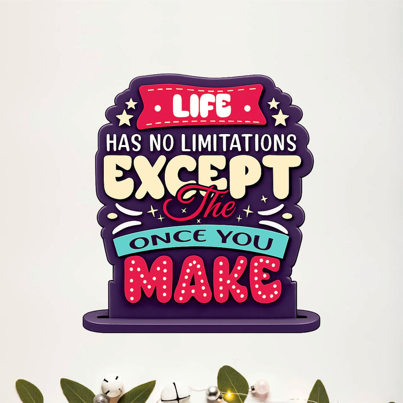 Life Has No Limitations Except The Ones You Make Inspirational Table Top Decor