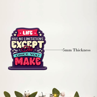 Life Has No Limitations Except The Ones You Make Inspirational Table Top Decor