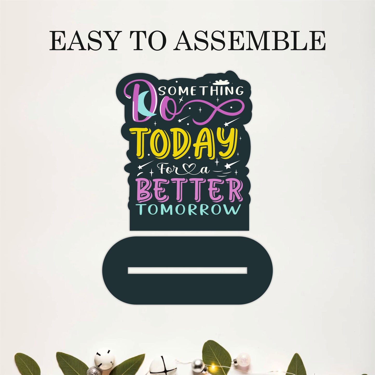 Do Something Today For A Better Tomorrow Inspirational Table Top Decor