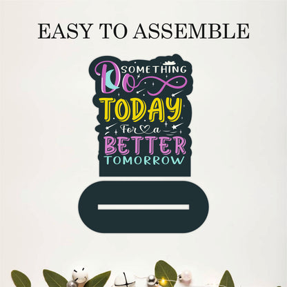 Do Something Today For A Better Tomorrow Inspirational Table Top Decor