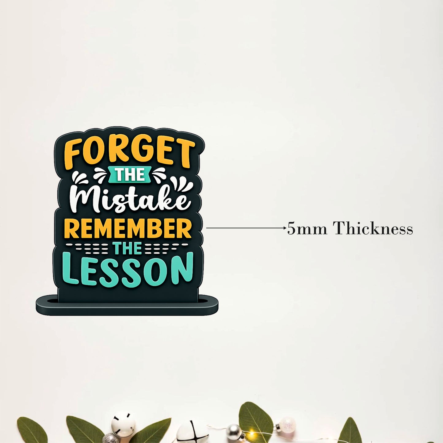 Forget The Mistake Remember The Lesson Inspirational Table Top Decor