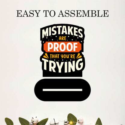 Mistakes Are Proof That You're Trying Inspirational Table Top Decor