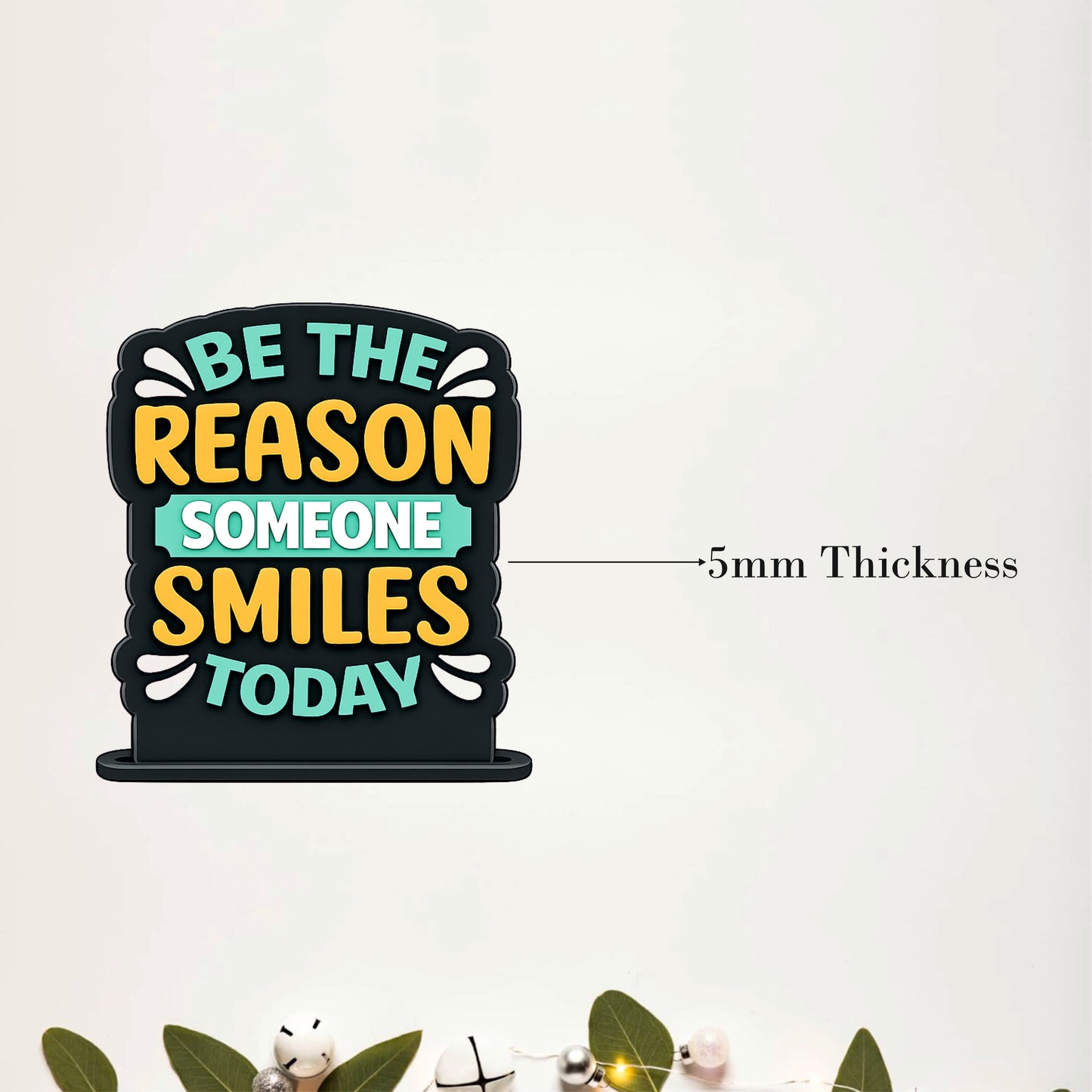 Be The Reason Someone Smiles Today Inspirational Table Top Decor