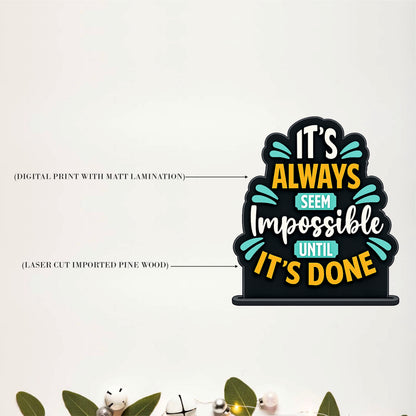 It's Always Seem Impossible Until It's Done Inspirational Table Top Decor