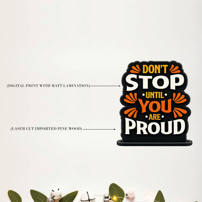 Don't Stop Until You Are Proud Inspirational Table Top Decor