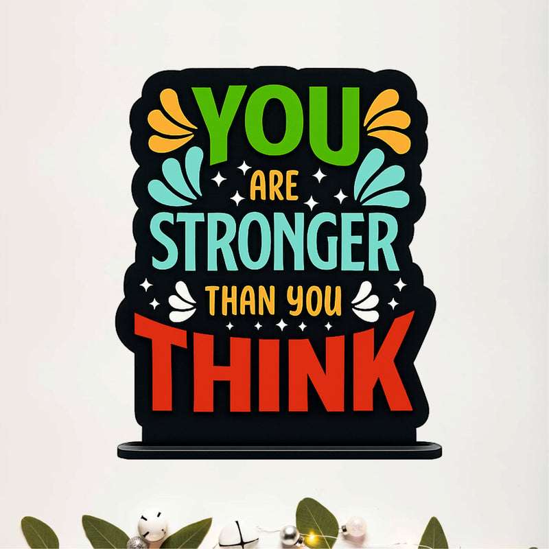 You Are Stronger Than You Think Inspirational Table Top Decor