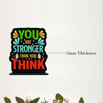 You Are Stronger Than You Think Inspirational Table Top Decor