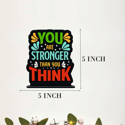 You Are Stronger Than You Think Inspirational Table Top Decor