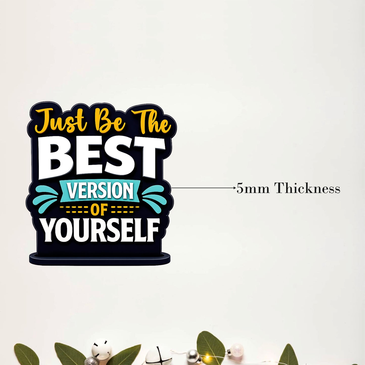 Just Be the Best Version of Yourself Inspirational Table Top Decor