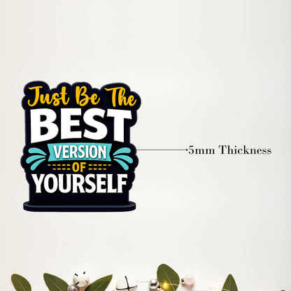 Just Be the Best Version of Yourself Inspirational Table Top Decor