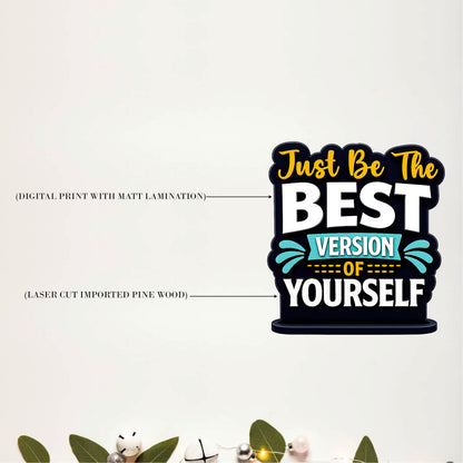Just Be the Best Version of Yourself Inspirational Table Top Decor