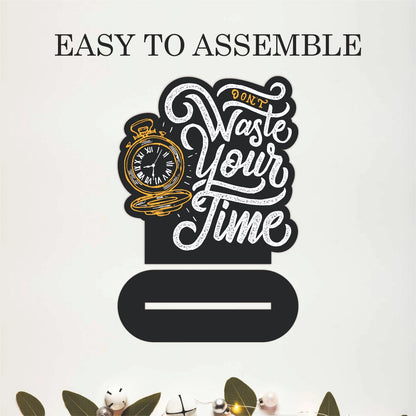 Don't Waste Your Time Inspirational Table Top Decor
