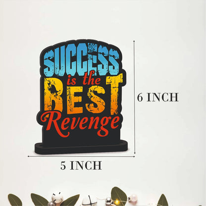 Success Is the Best Revenge Inspirational Table Top Decor
