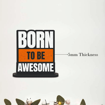 Born to Be Awesome Inspirational Table Top Decor