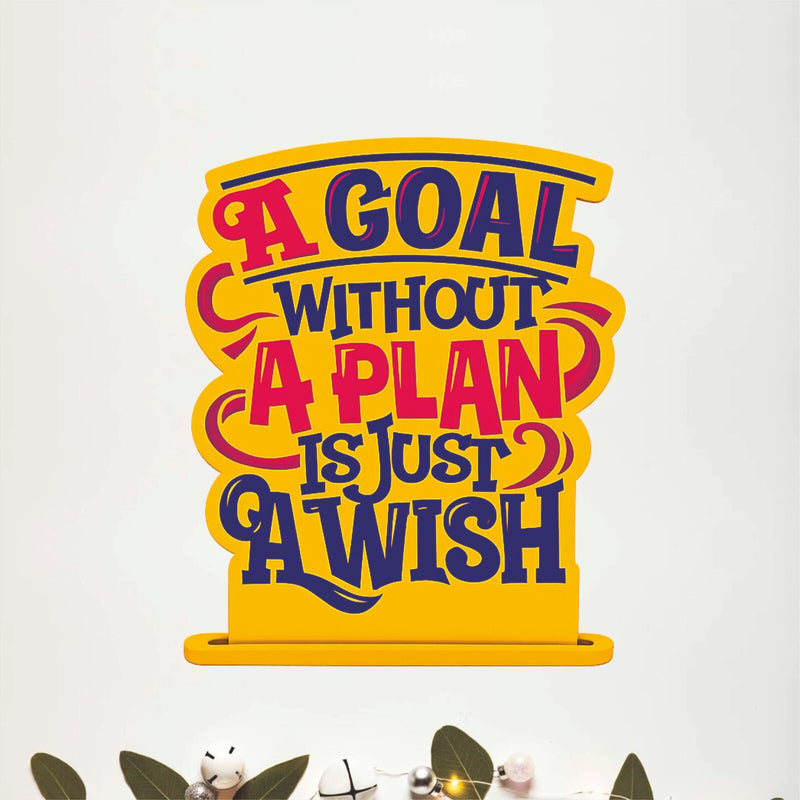 A Goal Without a Plan Is Just a Wish Motivational Table Top Decor