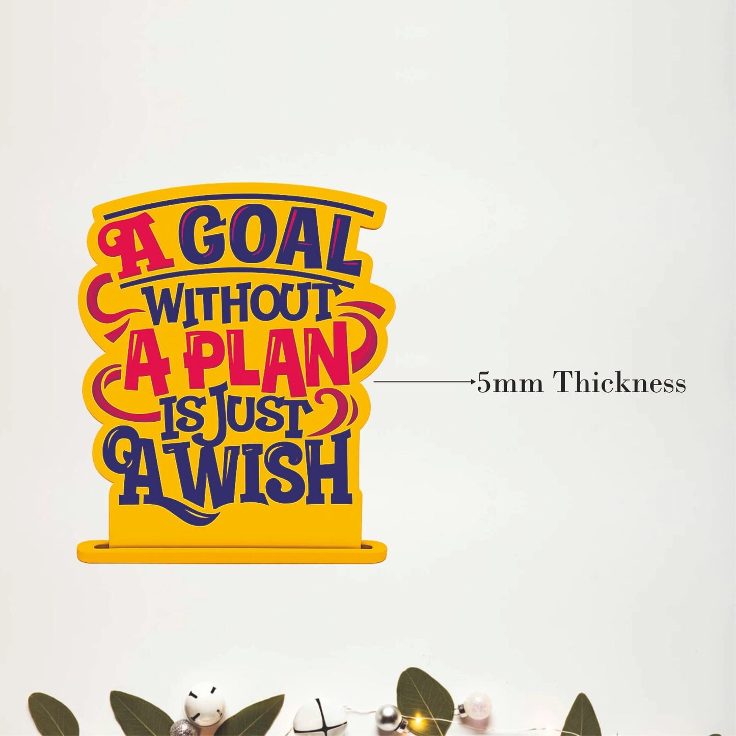 A Goal Without a Plan Is Just a Wish Motivational Table Top Decor
