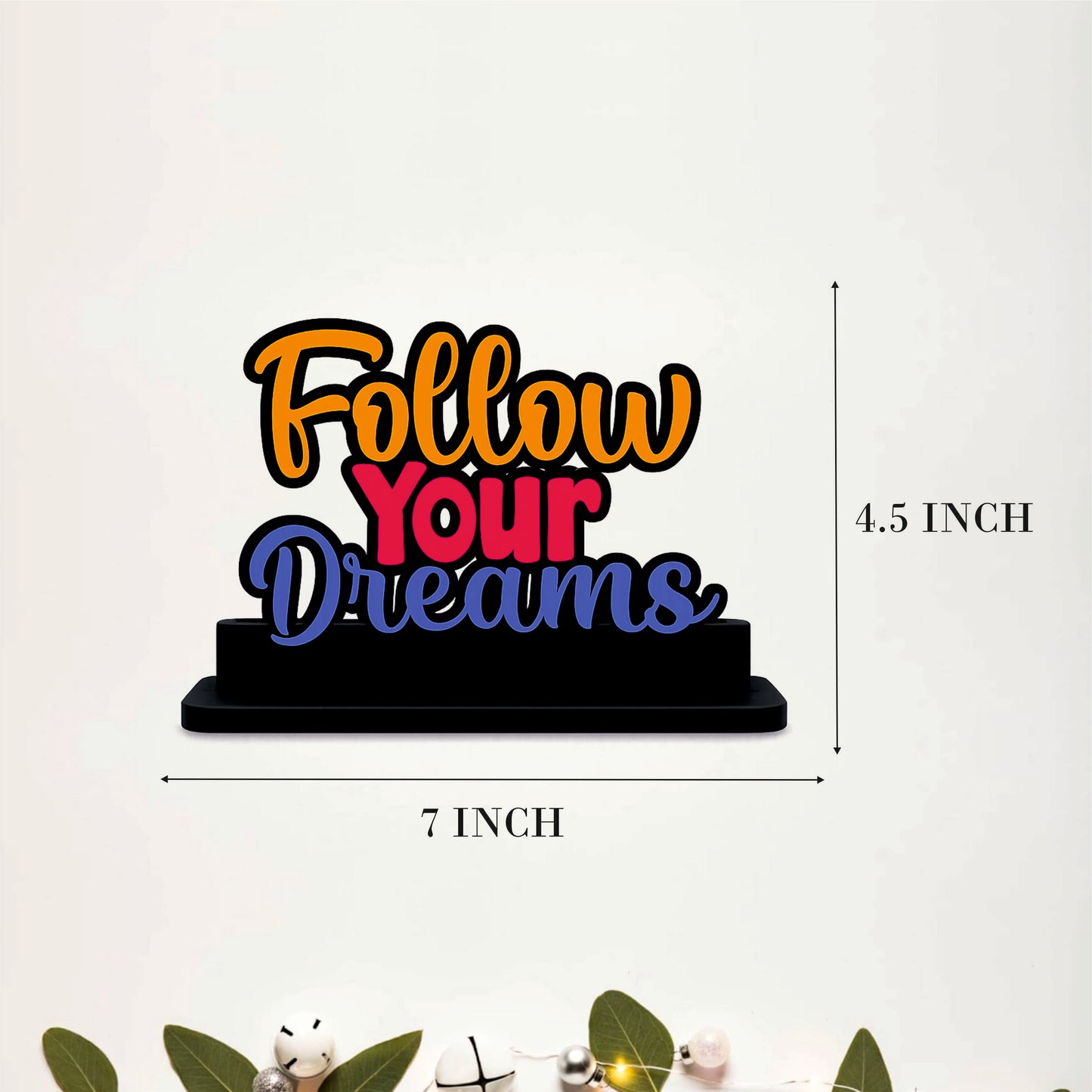 Follow Your Dreams Inspirational Table Top Decor