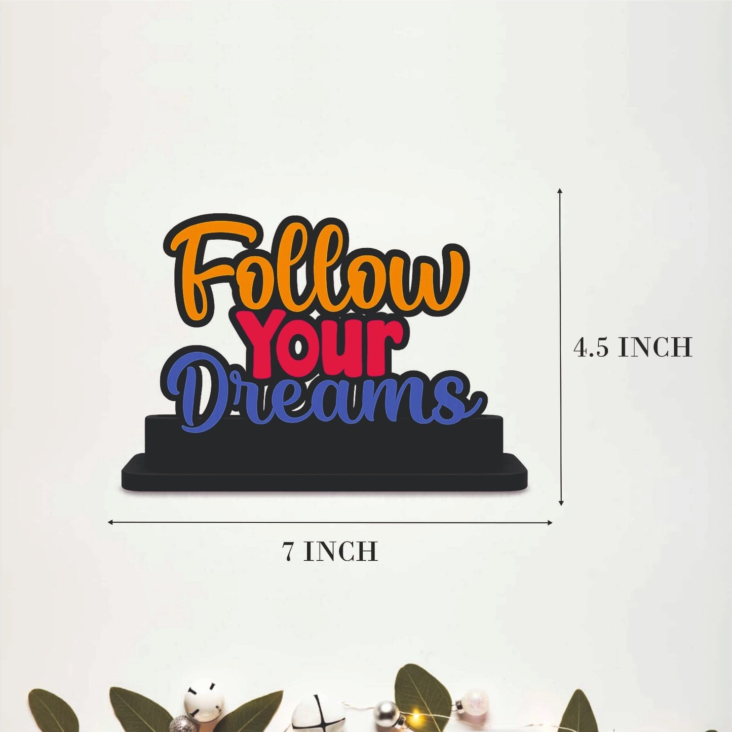 Follow Your Dreams Inspirational Table Top Decor