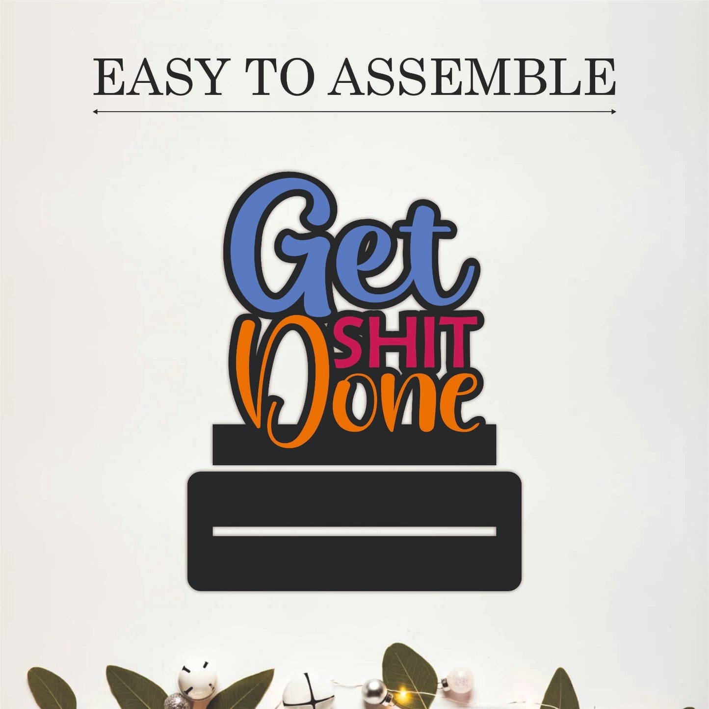 Get Shit Done Funny Motivational Table Top Decor