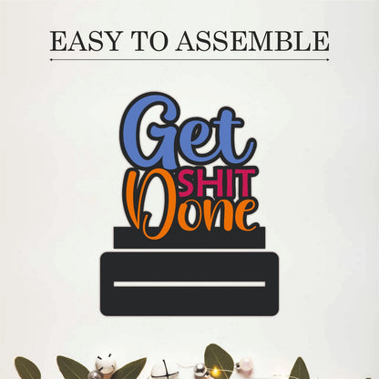 Get Shit Done Funny Motivational Table Top Decor