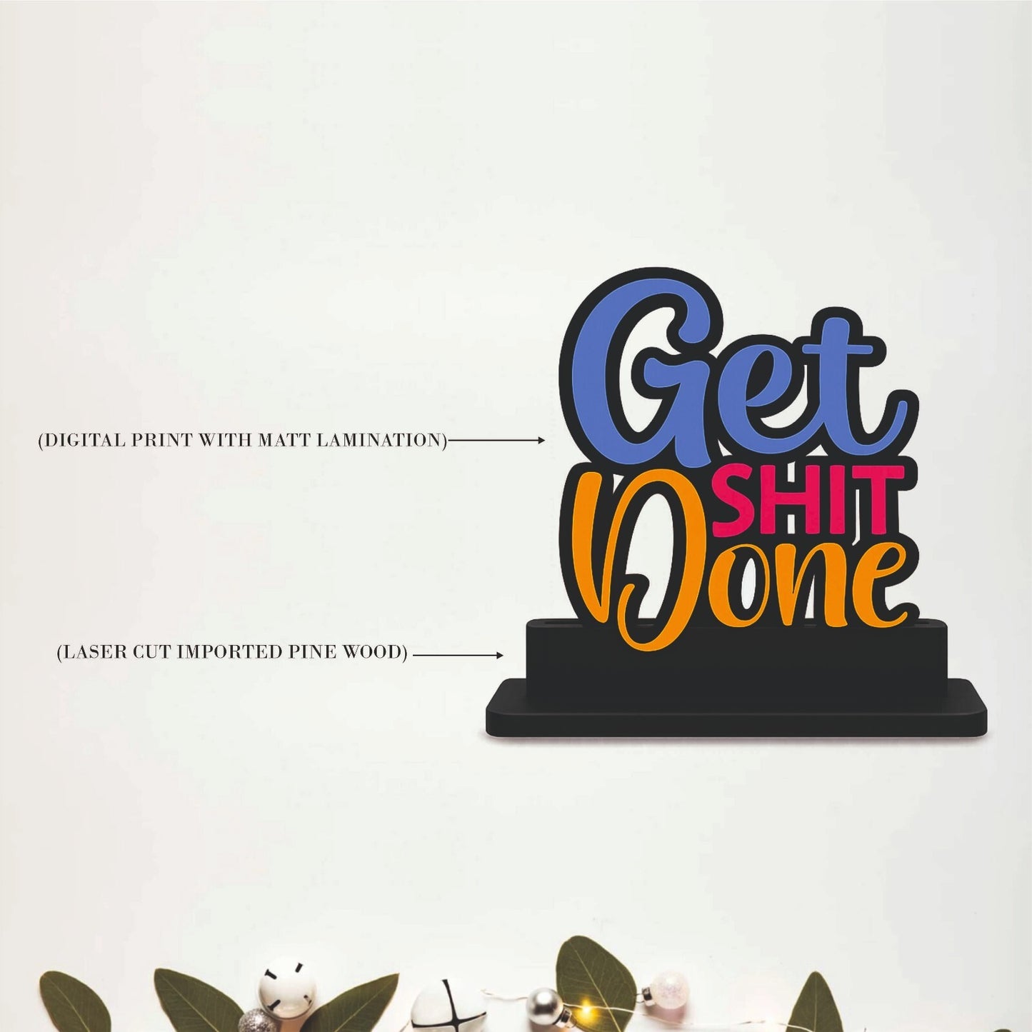 Get Shit Done Funny Motivational Table Top Decor