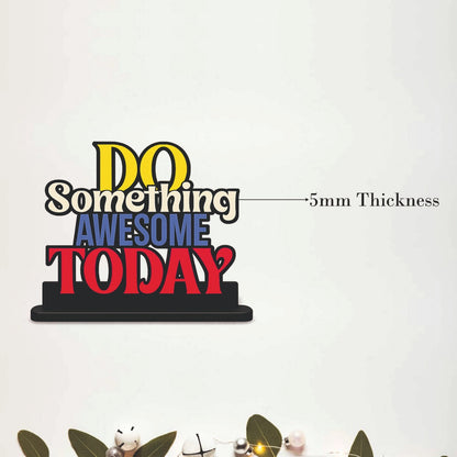Do Something Awesome Today Inspirational Table Top Decor