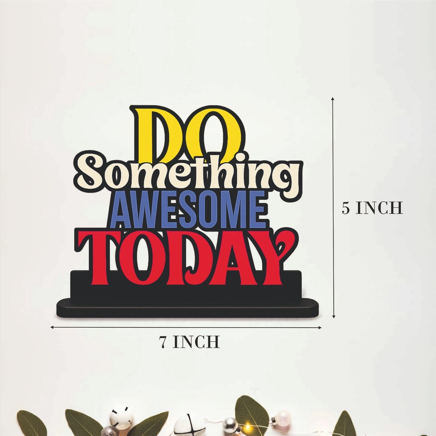 Do Something Awesome Today Inspirational Table Top Decor