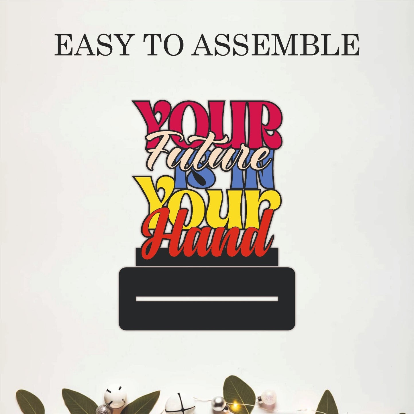 Your Future Is In Your Hand Inspirational Table Top Decor