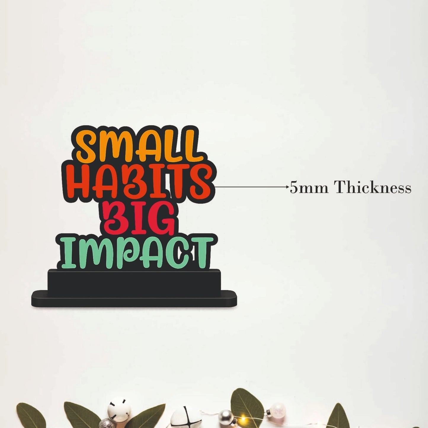 Small Habits Big Impact Inspirational Table Top Decor