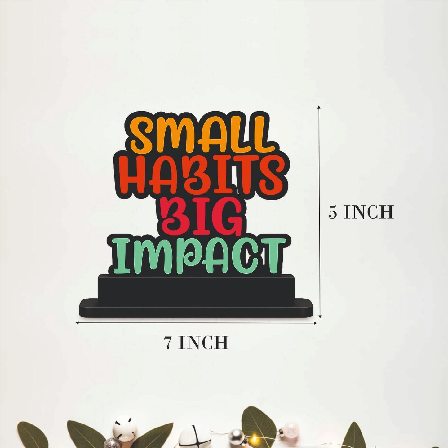 Small Habits Big Impact Inspirational Table Top Decor