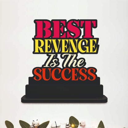 Best Revenge Is Success Motivational Table Top Decor