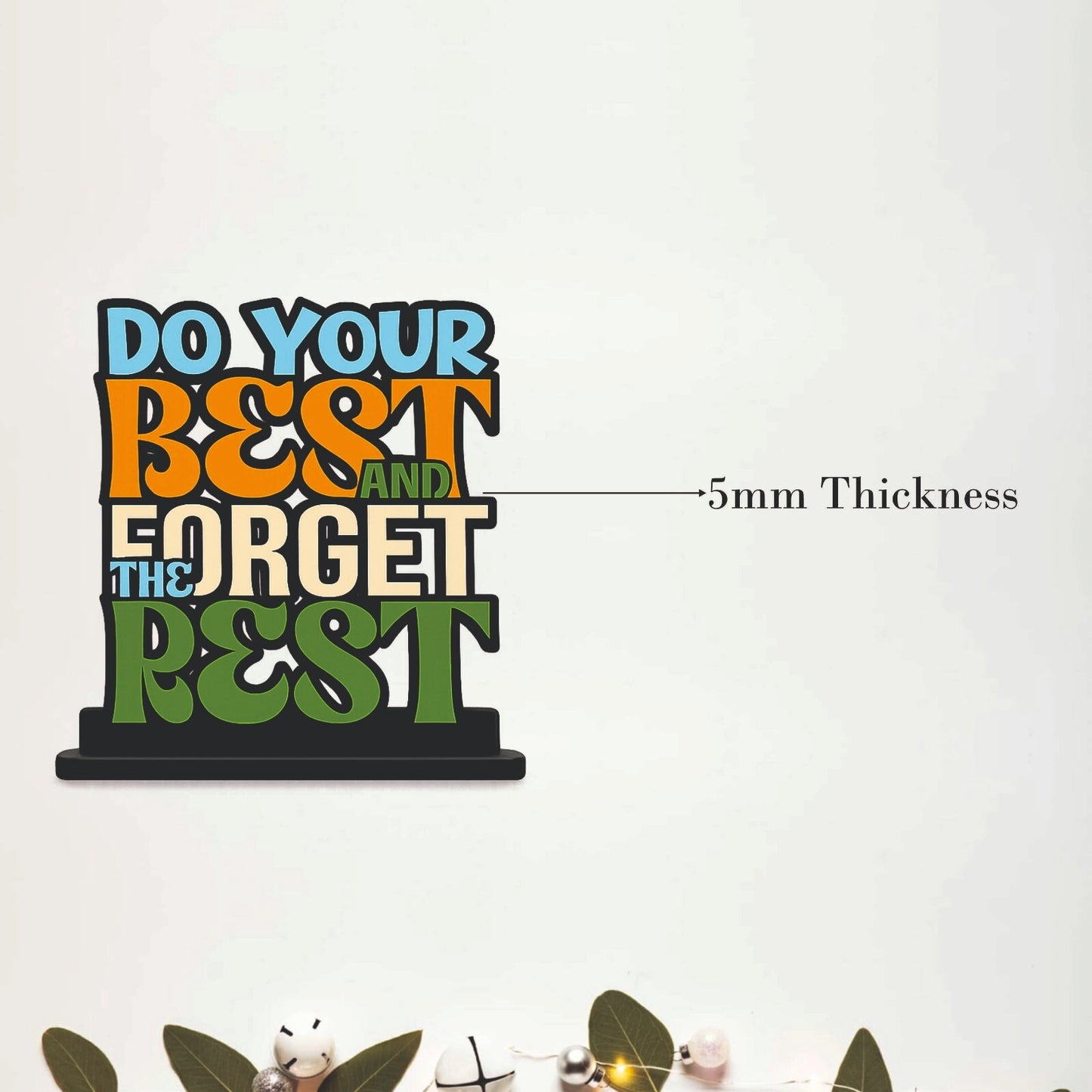 Do Your Best And Forget The Rest Table Top Decor