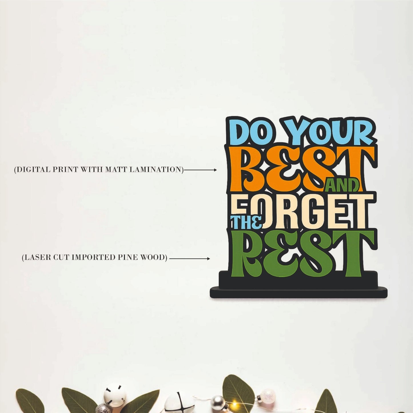 Do Your Best And Forget The Rest Table Top Decor