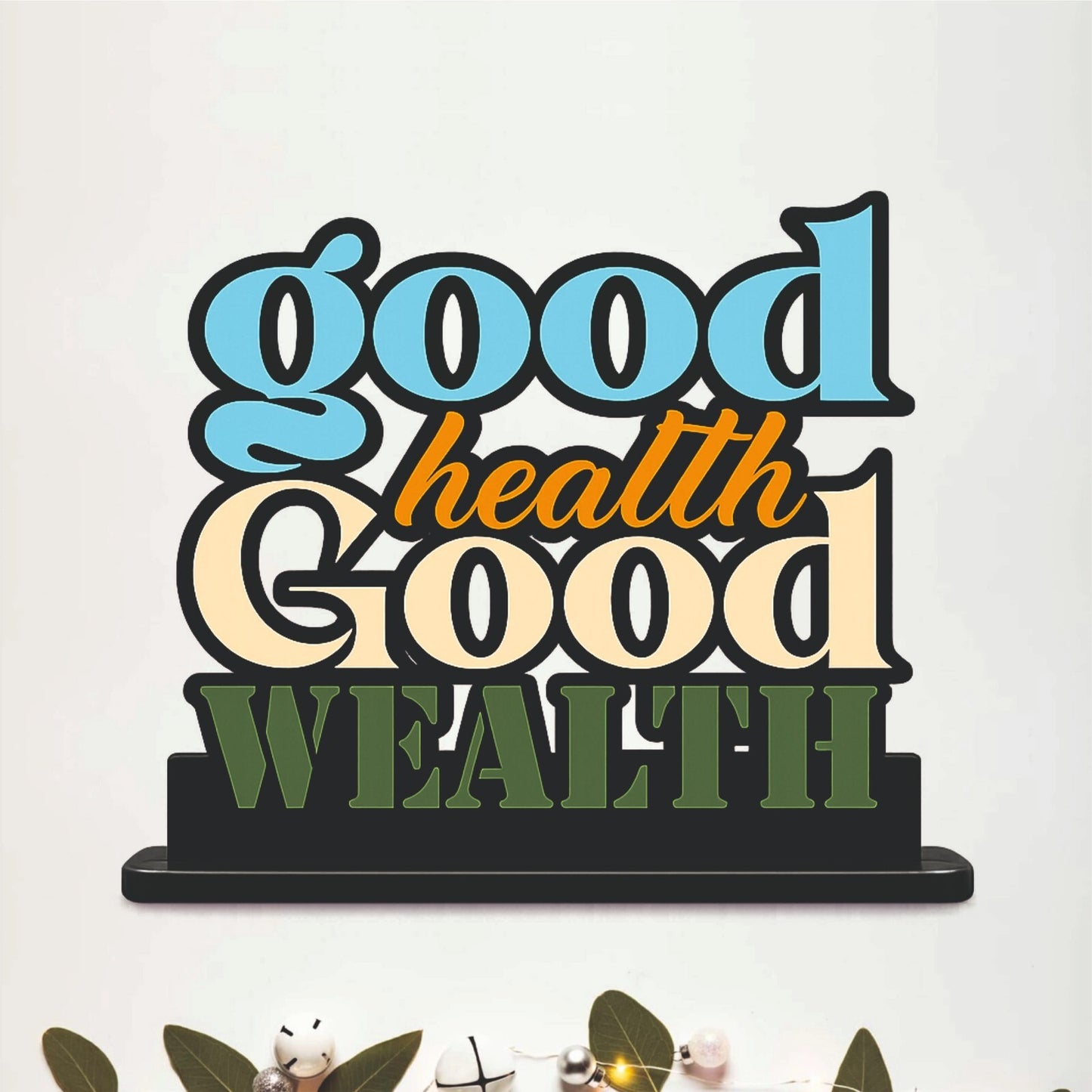 Good Health Good Wealth Inspirational Table Top Decor