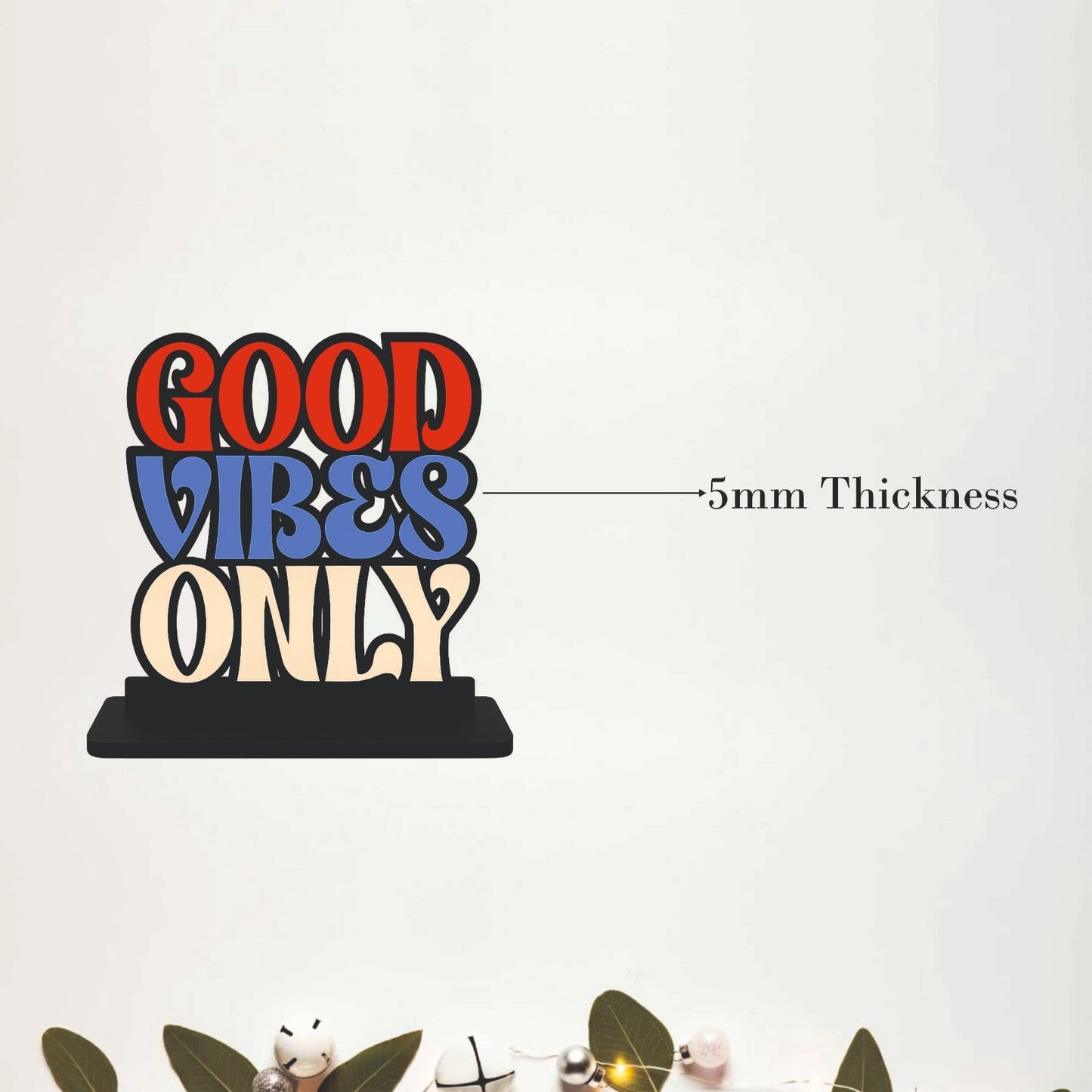 Good Vibes Only Inspirational Table Top Decor