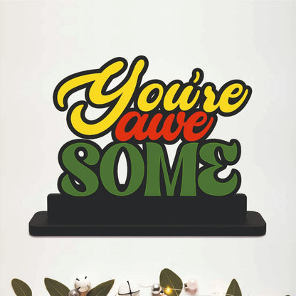 You're Awesome Inspirational Table Top Decor