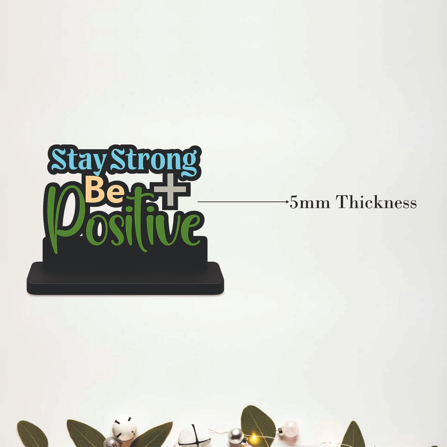 Stay Strong Be Positive Inspirational Table Top Decor