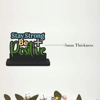Stay Strong Be Positive Inspirational Table Top Decor