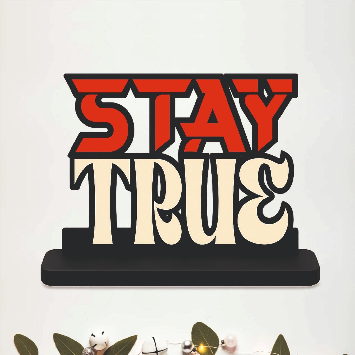 Stay True Inspirational Wooden Table Top Decor