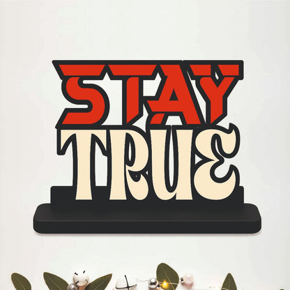 Stay True Inspirational Wooden Table Top Decor