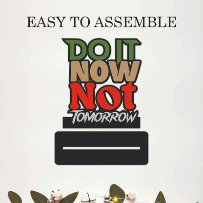 Do It Now Not Tomorrow Inspirational Table Top Decor